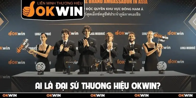 Ai là đại sứ thương hiệu OKWIN?