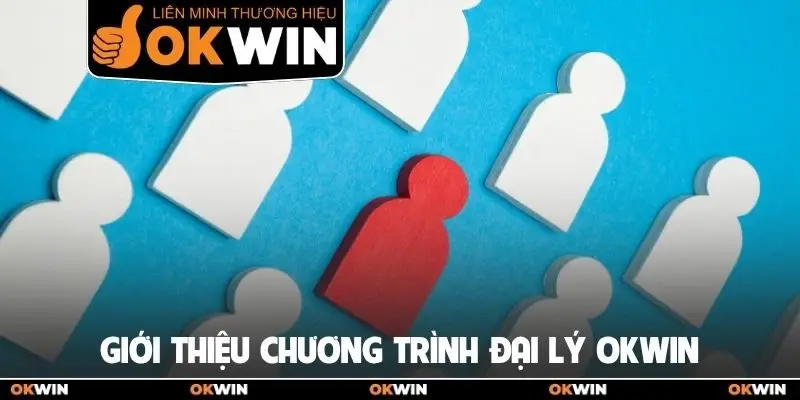 Giới thiệu chương trình đại lý OKWIN