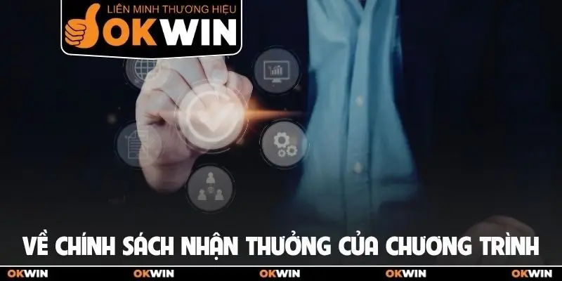 Về chính sách nhận thưởng của chương trình